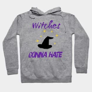 'Witches Gonna Hate' Hoodie